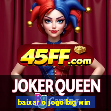 baixar o jogo big win